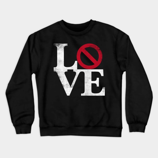 No Love Crewneck Sweatshirt by cowyark rubbark
